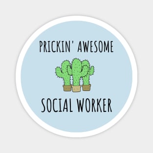 Prickin' Awesome - Social Worker Gifts Magnet